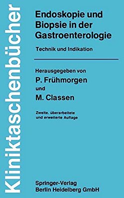 Endoskopie Und Biopsie In Der Gastroenterologie: Technik Und Indikation-..