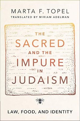 The Sacred And The Impure In Judaism: Law, Food, And Identity-..
