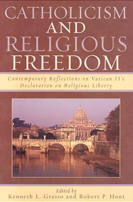 Catholicism And Religious Freedom: Contemporary Reflections On Vatican II's Declaration On Religious Liberty-..