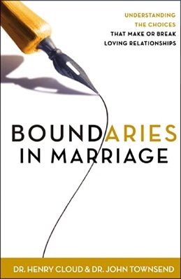 Boundaries In Marriage: Understanding The Choices That Make Or Break Loving Relationships-..
