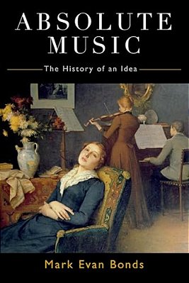 Absolute Music: The History Of An Idea-..