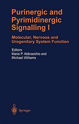 Purinergic And Pyrimidinergic Signalling: Molecular, Nervous And Urogenitary System Function-..