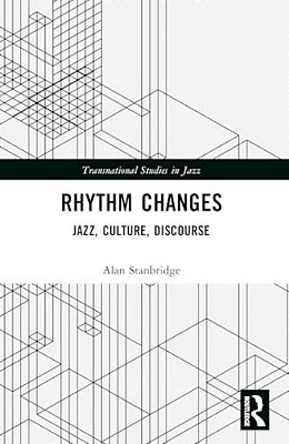 Rhythm Changes: Jazz, Culture, Discourse-..