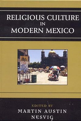 Religious Culture In Modern Mexico-..