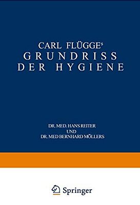 Carl Flügge's Grundriss Der Hygiene: Für Studierende Und Praktische Ärzte, Medizinal- Und Verwaltungsbeamte-..