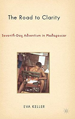 The Road To Clarity: Seventh-Day Adventism In Madagascar-..