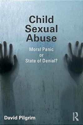 Child Sexual Abuse: Moral Panic Or State Of Denial?-..