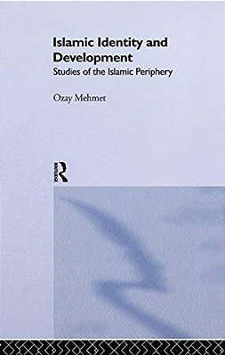 Islamic Identity And Development: Studies Of The Islamic Periphery-..