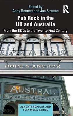 Pub Rock In The UK And Australia: From The 1970S To The Twenty-First Century-..