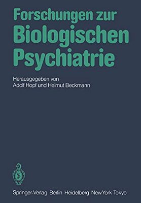 Forschungen Zur Biologischen Psychiatrie: 2. Kongreß Der Deutschen Gesellschaft Für Biologische Psychiatrie, Düsseldorf, 23.-25. September 1982-..
