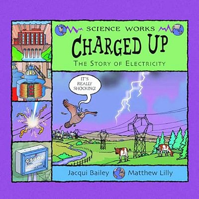 Charged Up: The Story Of Electricity-..