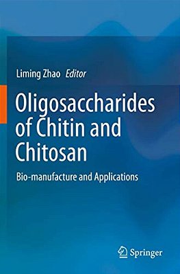 Oligosaccharides Of Chitin And Chitosan: Bio-Manufacture And Applications-..
