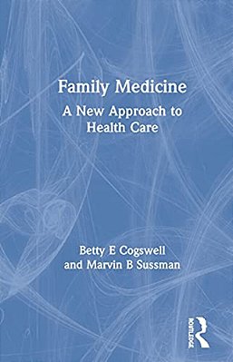 Family Medicine: A New Approach To Health Care-..