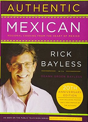 Authentic Mexican 20Th Anniversary Ed: Regional Cooking From The Heart Of Mexico-..