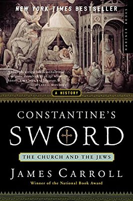 Constantine's Sword: The Church And The Jews--a History-..