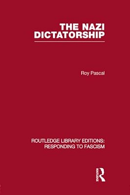 The Nazi Dictatorship (Rle Responding To Fascism)-..