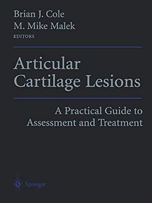 Articular Cartilage Lesions: A Practical Guide To Assessment And Treatment-..