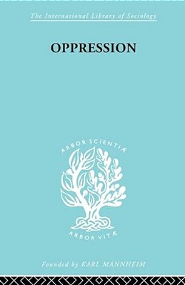 Oppression: A Study In Social And Criminal Psychology-..