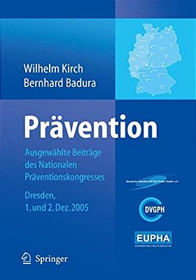 Prävention: Ausgewählte Beiträge Des Nationalen Präventionskongresses Dresden 1. Und 2. Dezember 2005-..