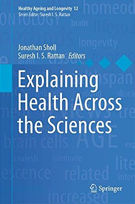Explaining Health Across The Sciences-..