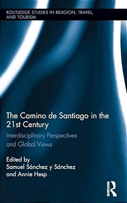 The Camino De Santiago In The 21St Century: Interdisciplinary Perspectives And Global Views-..