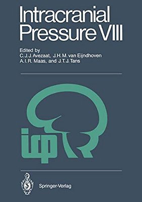 Intracranial Pressure VIII: Proceedings Of The 8Th International Symposium On Intracranial Pressure, Held In Rotterdam, The Netherlands, June 16-20, 1-..