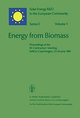 Energy From Biomass: Proceedings Of The Ec Contractors' Meeting Held In Copenhagen, 23-24 June 1981-..