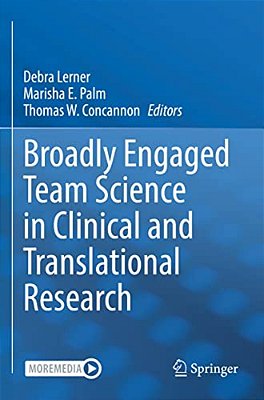Broadly Engaged Team Science In Clinical And Translational Research-..