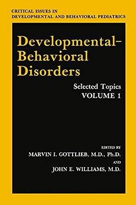 Developmental-Behavioral Disorders: Selected Topics Volume 1-..