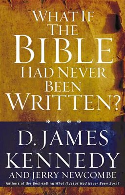 What If The Bible Had Never Been Written?-..