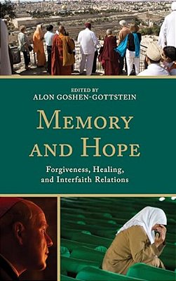 Memory And Hope: Forgiveness, Healing, And Interfaith Relations-..