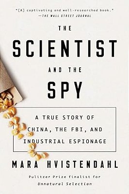 The Scientist And The Spy: A True Story Of China, The Fbi, And Industrial Espionage-..