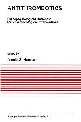 Antithrombotics: Pathophysiological Rationale For Pharmacological Interventions-..