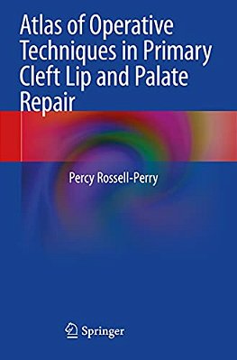 Atlas Of Operative Techniques In Primary Cleft Lip And Palate Repair-..