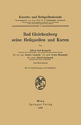 Kurorte- Und Heilquellenkunde: Bad Gleichenberg Seine Heilquellen Und Kuren-..