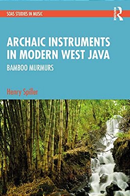 Archaic Instruments In Modern West Java: Bamboo Murmurs-..