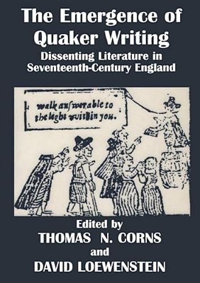 The Emergence Of Quaker Writing: Dissenting Literature In Seventeenth-Century England-..