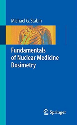 Fundamentals Of Nuclear Medicine Dosimetry-..