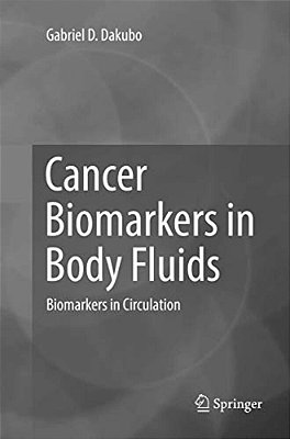 Cancer Biomarkers In Body Fluids: Biomarkers In Circulation-..