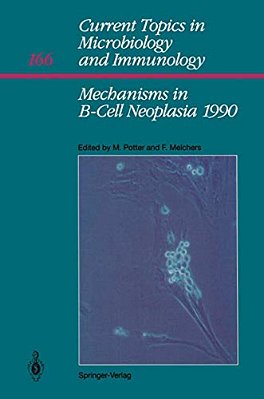 Mechanisms In B-Cell Neoplasia 1990: Workshop 1990 At The National Cancer Institute National Institutes Of Health Bethesda, Md, USA, March 28-30,1990-..
