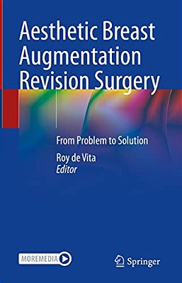 Aesthetic Breast Augmentation Revision Surgery: From Problem To Solution-..