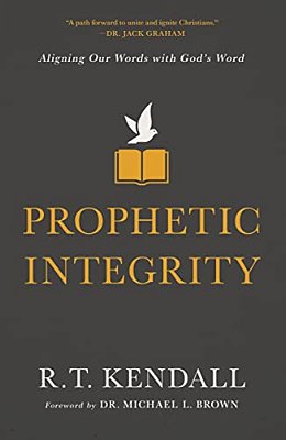 Prophetic Integrity: Aligning Our Words With God's Word-..