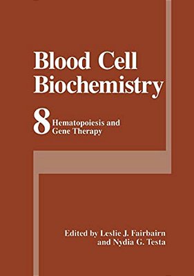 Blood Cell Biochemistry: Hematopoiesis And Gene Therapy-..