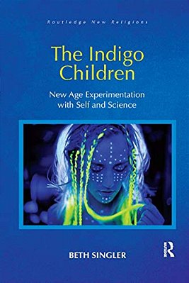 The Indigo Children: New Age Experimentation With Self And Science-..