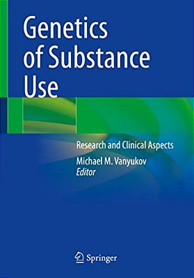 Genetics Of Substance Use: Research And Clinical Aspects-..