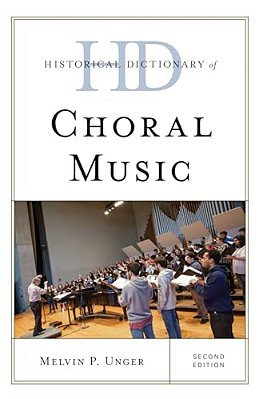 Historical Dictionary Of Choral Music-..