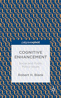 Cognitive Enhancement: Social And Public Policy Issues-..