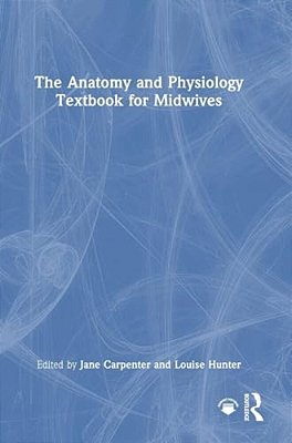 The Anatomy And Physiology Textbook For Midwives-..