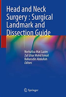 Head And Neck Surgery: Surgical Landmark And Dissection Guide-..