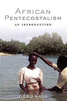 African Pentecostalism: An Introduction-..